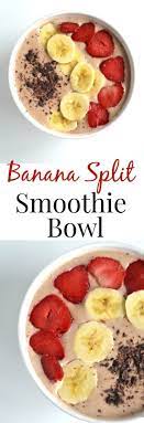 Banana Split Smoothie Bowl Banana Split Smoothie Breakfast Smoothie Bowl Smoothie Bowl Healthy