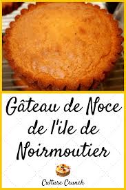 Gateau De Noce De Noirmoutier La Recette Facile Culture Crunch Recettes De Cuisine Recette Facile Recette