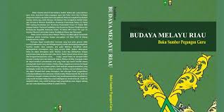 Semester 1 kurikulum 2013 revisi tahun 2017. Buku Pegangan Dan Bahan Muatan Lokal Ajar Budaya Melayu Riau