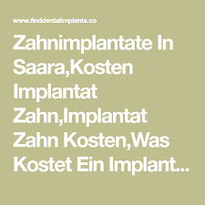 Zahnimplantate In Saara Kosten Implantat Zahn Implantat Zahn Kosten Was Kostet Ein Implantat Zahn Implantat Nach Zahn Zahnimplantat Implantat Zahn Zahne Ziehen