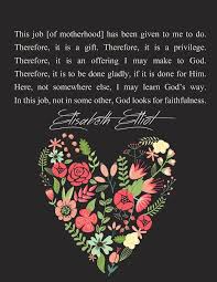We look forward to the day when these savages will join us in christian praise. Encouragement For Moms Jessicalynette Com Elisabeth Elliot Quotes Elisabeth Elliot Quotes About Motherhood