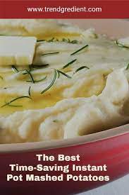 The Best Time Saving Instant Pot Mashed Potatoes Trendgredient Recipe Mashed Potatoes Side Dish Recipes Easy Mashed Potato Recipes