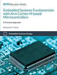 Download Pdf Embedded Systems Fundamentals With Arm Cortexm Based Microcontrollers A Practical Approach Free Epub Mobi Eb In 2020 Microcontrollers System Fundamental