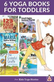 6 Yoga Books For Toddlers Yoga Books For Toddlers Are A Wonderful Way To Engage Children And To Introduce Basic Yoga P Yoga For Kids Toddler Books Yoga Books
