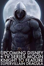 Upcoming Disney Tv Series Moon Knight To Feature Dracula Moon Knight Disney Shows Tv Series