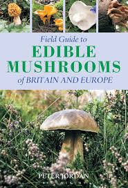 Check spelling or type a new query. Field Guide To Edible Mushrooms Of Britain And Europe Peter Jordan Bloomsbury Natural History