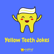 Bhae, maine kya gunaah kar diya ab. 11 Funny Yellow Teeth Jokes Laffgaff Home Of Laughter