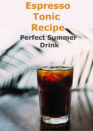 Espresso Tonic Recipe Espresso Tonic Recipe Tonic Recipe Making Cold Brew Coffee
