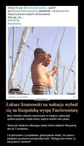 Member of the ix sejm, representing the płock (nr. Lukasz Szumowski Przylapany Na Wyspach Kanaryjskich Zobacz Memy Internautow Wiadomosci Com