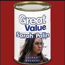 Lauren boebert is roaring back into the public eye again this week after she threatened legal acton against the creator of a boebert parody website for alleged defamatory impersonation. Meme Great Value Sarah Palin Lauren Boebert Politicalhumor