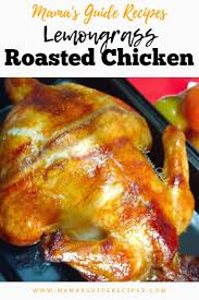 Lemongrass Roasted Chicken Lemongrass Chicken Recipe Baked Whole Chicken Recipes Yummy Chicken Recipes