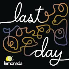 Last Day | Lemonada Media