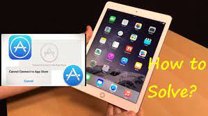 Reasons Solutions Ipad Can T Connect To App Store App Store Ipad App