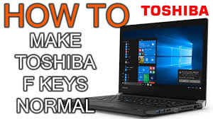 Ok with out a model number i generally look at the following. How To Make Toshiba F Keys Normal Youtube