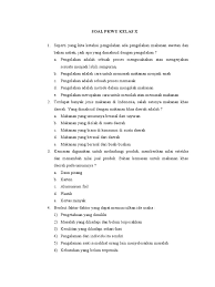 Pengolahan makanan merupakan metode untuk mengubah bahan mentah menjadi makanan yang layak untuk dikonsumsi oleh manusia. Soal Pkwu Kelas X