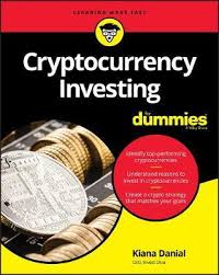 President are fueling interest in bitcoin, but it's still not a real currency, bbh argues. Cryptocurrency Investing For Dummies Kiana Danial 9781119533030