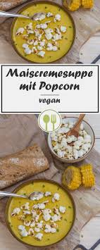 Maiscremesuppe Mit Popcorn Rezept Suppen Rezepte Zubereitung