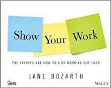 Amazon.com: Show Your Work: The Payoffs and How-to's of Working ...