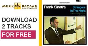 (1959), nice 'n' easy (1960) and strangers in the night (1966). Strangers In The Night Expanded Edition Frank Sinatra Mp3 Buy Full Tracklist