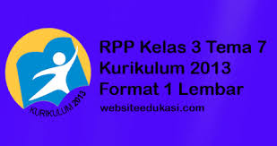 Download rpp tematik kelas 3 sd tema 7 semester 2 k13 revisi 2018 link: Rpp 1 Lembar Kelas 3 Tema 7 Kurikulum 2013 Revisi 2021 Websiteedukasi Com