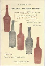 Do you call yourself a whisk(e)y connoisseur? A Whiskeyana Guide Antique Whiskey Bottles How One Collector Values His Bottles A Bottle By Bottle Analysis With Unretouched Photos Of More Than 350 Bottles Amazon Com Books