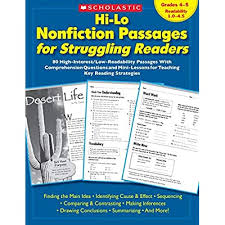 As part of our classroom library collections, the high interest/low readabililty collection has been carefully curated to provide your classroom with age appropriate content at a slightly lower reading level. Buy Hi Lo Nonfiction Passages For Struggling Readers Grades 4 5 80 High Interest Low Readability Passages With Comprehension Questions And Mini Lessons For Teaching Key Reading Strategies Paperback February 1 2007 Online In Indonesia 0439694973