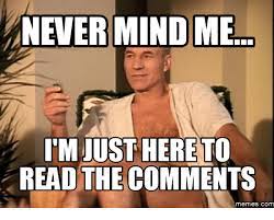 25 Best Memes About Im Just Here To Read Comments Im Just Here To Read Comments Memes