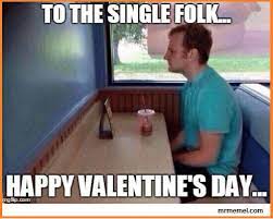 Happy valentine's day (late) @retsuunohana. 75 Funny Valentine Memes To Get You Through V Day Sayingimages Com
