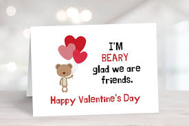 Large number of valentine greetings ,romantic valentines day greeting sms you will find all the valentine greetings related messages here. I M Beary Glad To Be Your Friend Printable Valentine S Day Card Diy In 2021 Funny Valentines Cards For Friends Funny Valentines Cards Valentines Greetings For Friends