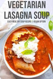 Vegetarian Lasagna Soup Recipe Vegetarian Lasagna Soup Vegetarian Lasagna Easy Soup Recipes Healthy
