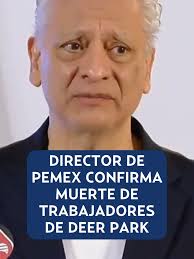 Director de #Pemex, confirma el fallecimiento de dos trabajadores tras  derrame químico en #DeerPark #LaMañaneraDelPueblo