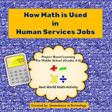 Real World Math How Math Is Used In Human Service Jobs Innovations In Technology Basic Math Skills Service Jobs Human Services