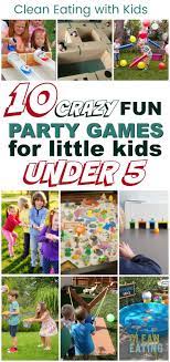 10 Fun Party Games For Kids Under 5 Clean Eating With Kids Games For Little Kids Toddler Birthday Party Games Birthday Party Games For Kids