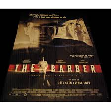 While filming the scene in the barbershop, the coens saw a prop poster of 1940s haircuts and began developing a story about the barber who cut the hair. The Man Who Wasn T There Movie Poster