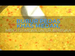 Tampilannya memang tidaklah menarik bagi sebagian ora. Bubur Pedas Khas Medan Menu Istimewa Untuk Berbuka Youtube