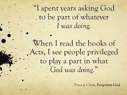 Collection of sourced quotations by francis chan on god. Francis Chan Forgotten God Francis Chan Quotes Francis Chan Quotes About God