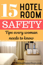 15 Hotel Room Safety Tips Solo Females Can T Afford To Ignore Hotels Room Room Attendant Safety Tips