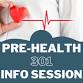 Pre-Health 301 Information Session (11/7/25) event image