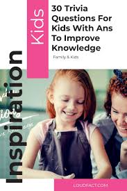 30 Trivia Questions For Kids With Ans To Improve Knowledge Trivia Questions For Kids Trivia Questions This Or That Questions