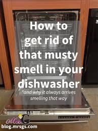 Because allowing dirty dishes to sit in the dishwasher for too long can also encourage smells and bacteria, always make sure to rinse your dishes well before loading them in. How To Get Rid Of That Musty Smell In Your Dishwasher Mrs G Blog