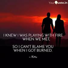 I play with fire famous quotes & sayings: I Knew I Was Playing With Quotes Writings By Ankit Ror Yourquote