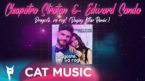 Watch the official music video for #dragostevarog performed by cleopatra stratan & edward sandalooking for a new jam ? Cleopatra Stratan Edward Sanda Dragoste Va Rog Deejay Killer Remix Youtube