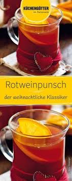 Rotweinpunsch Rezept Punsch Rezept Punsch Kinderpunsch Rezept