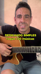 Aprenda Dedilhado Simples no Violão para 120 Músicas