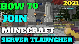 The world itself is filled with everything from icy mountains to steamy jungles, and there's always something new to explore, whether it's a witch's hut or an interdimensional portal. How To Join Minecraft Server Tlauncher Youtube