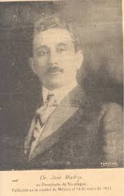 NICARAGUA: DESDE EL MIRADOR DE NUESTRA HISTORIA: JOSÉ MADRIZ: UN DEMÓCRATA  POR NICARAGUA