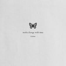 Truths Change With Time Short Meaningful Quotes Pretty Quotes Reminder Quotes