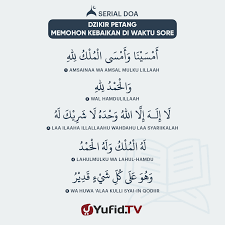 Doa dzikir petang sesuai sunnah. Ensiklopedia Islam Dzikir Petang Memohon Kebaikan Di Waktu Sore