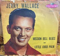 JERRY WALLACE LITTLE COCO PALM MISSION BELL BLUES VINYL 45 RECORD 7" P/S