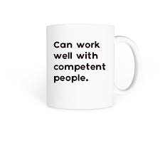 One of the best ways to train your new hires is to have them shadow other workers. Can Work Well With Competent People Bonfire
